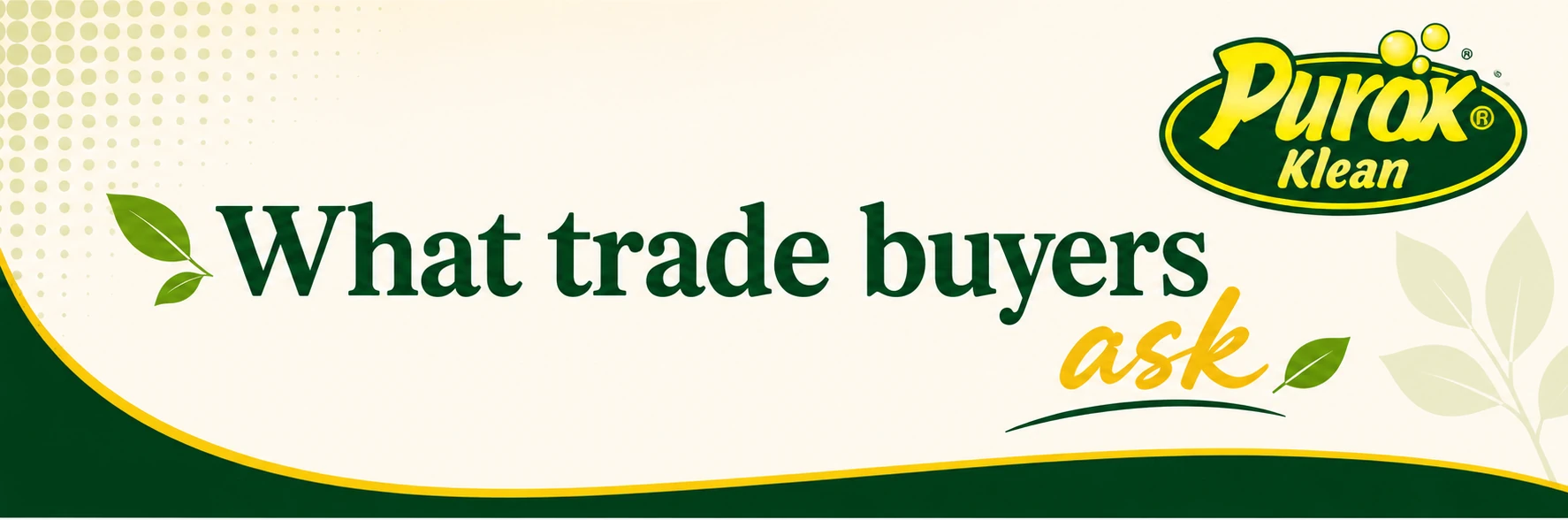What trade buyers ask